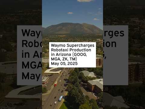 Waymo Supercharges Robotaxi Production in Arizona #Waymo #GOOG #MGA #ZK #TM #GOOGStock #TMStock